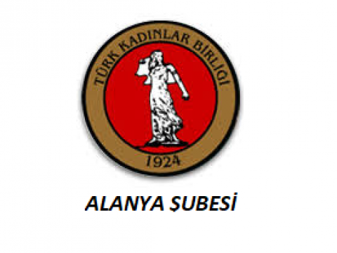 Hak Ve Savunuculuk Dernekleri TÜRK KADINLAR BİRLİĞİ DERNEĞİ ALANYA ŞUBESİ