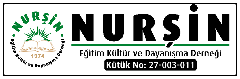 NURŞİN EĞİTİM KÜLTÜR VE DAYANIŞMA DERNEĞİ Dernek Başkanı ZİYAETTİN  AYDIN