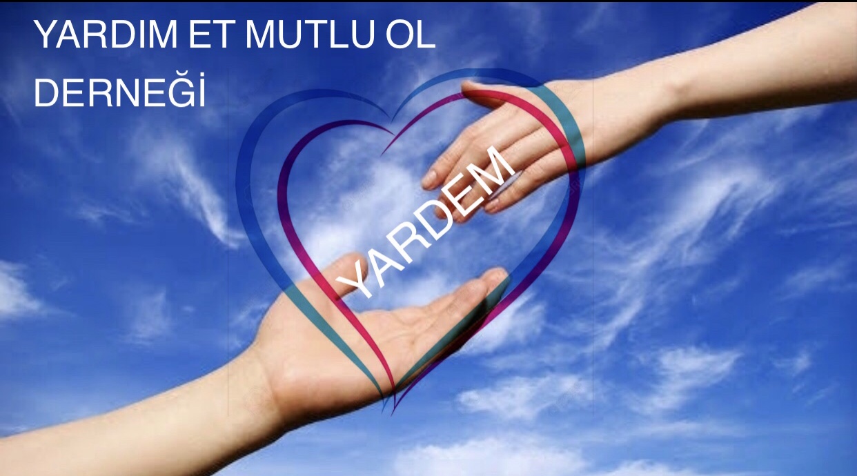 YARDIM ET MUTLU Ol DERNEĞİ Dernek Başkanı HÜSEYİN AYHAN