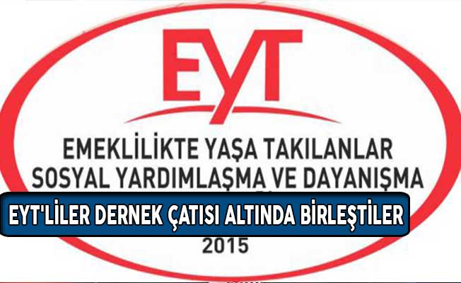 EYT'liler Dernek Çatısı Altında Birleştiler